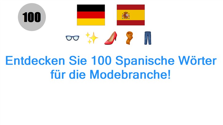 Entdecken Sie 100 Spanische Wörter für die Modebranche!